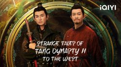 Đường Triều Quỷ Sự Lục 2: Tây Hành-Strange Tales of Tang Dynasty II To the West