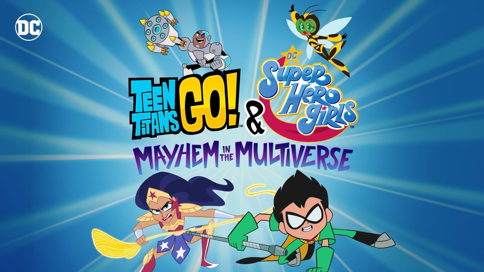 Teen Titans Go! & Các nữ siêu anh hùng DC: Mayhem trong Đa vũ trụ-Teen Titans Go! & DC Super Hero Girls: Mayhem in the Multiverse