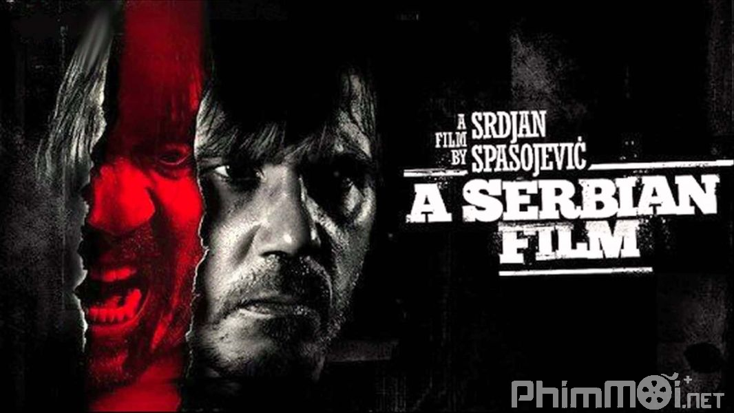 Tội Ác Bất Dung / Người Serbia - A Serbian Film